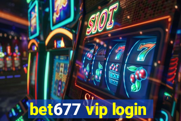 bet677 vip login